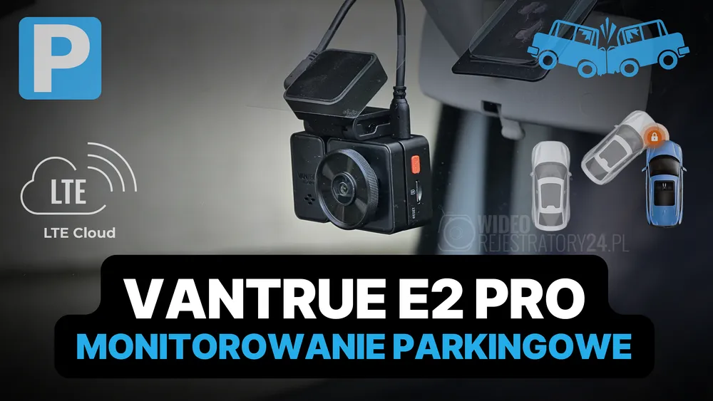 ochrona parkingowa w kamerze samochodowej vantrue e2 pro